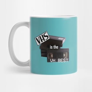 VHS is the VH Best Mug